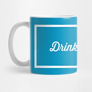 Drink Positive Mug